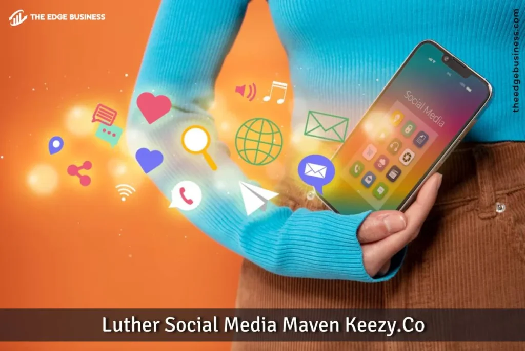 Luther Social Media Maven Keezy.Co