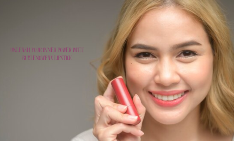 Unleash Your Inner Power with Bublenowpax Lipstick